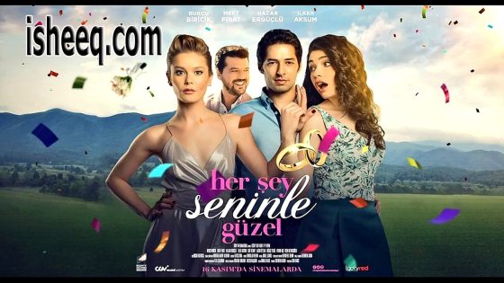فيلم Her Şey Seninle Güzel مترجم | معك كل شيء جميل