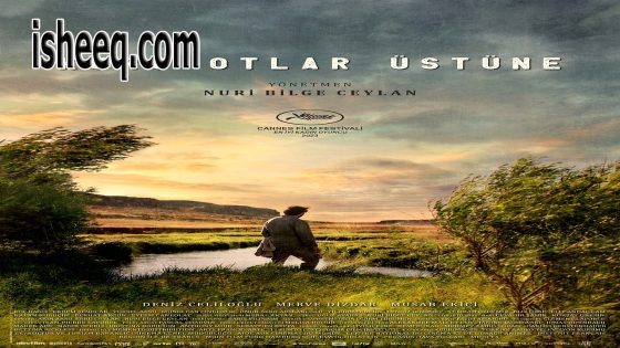 فيلم Kuru Otlar Üstüne مترجم | حول الاعشاب الجافة